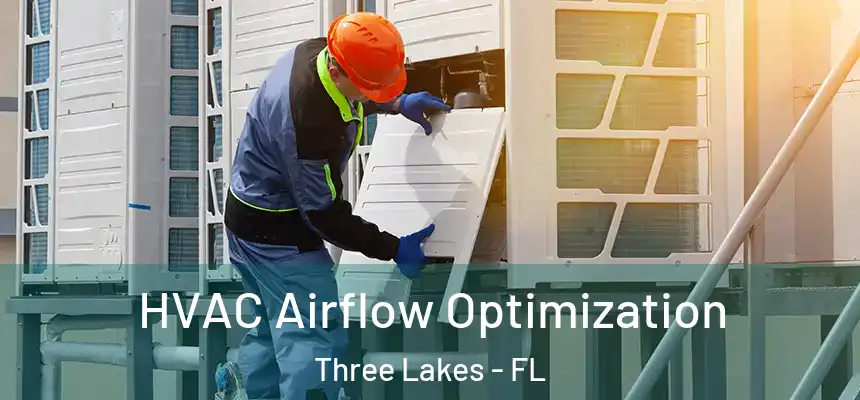 HVAC Airflow Optimization Three Lakes - FL